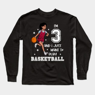 Girl plays basketball - I am 3 Long Sleeve T-Shirt